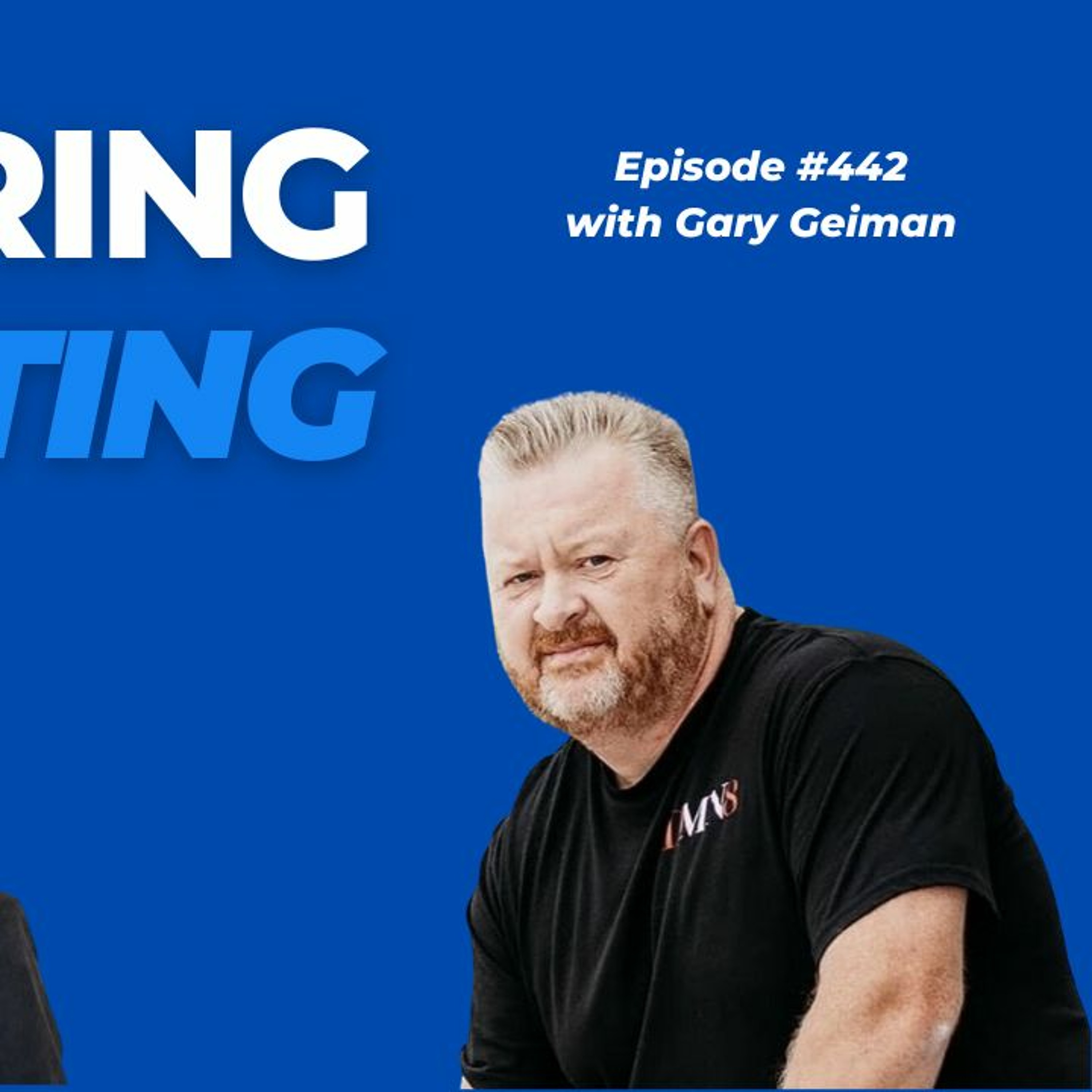 Ep. 442 with Gary Geiman (How To Market and Sell) episode artwork