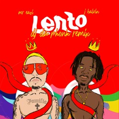 MR EAZI ft. J BALVIN - LENTO (DJ DA PHONK OFFICIAL REMIX)🔥🔥 [3.3+ MILLION SPOTIFY STREAMS]