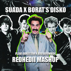 REDHEDII - Suada x Borat's Disko MASHUP (Plavi orkestar x Bad Boombox)
