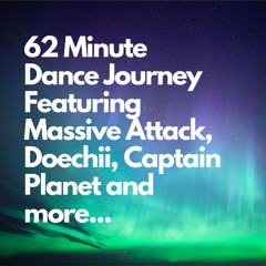 62 Minute Dance Journey Featuring Massive Attack, Doechii, Bad Bunny, Captain Planet, Acraze and more...