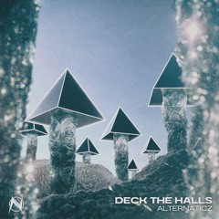 🎄 Alternaticz - Deck The Halls [NGM Release]
