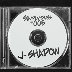 SIMPLYDUBS#005 - J-Shadow
