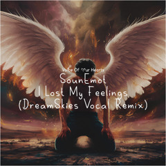 SounEmot - I Lost My Feelings (DreamSkies Vocal Radio Edit Remix)