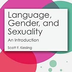 Download pdf Language, Gender, and Sexuality: An Introduction (Routledge Guides to Linguistics) by S