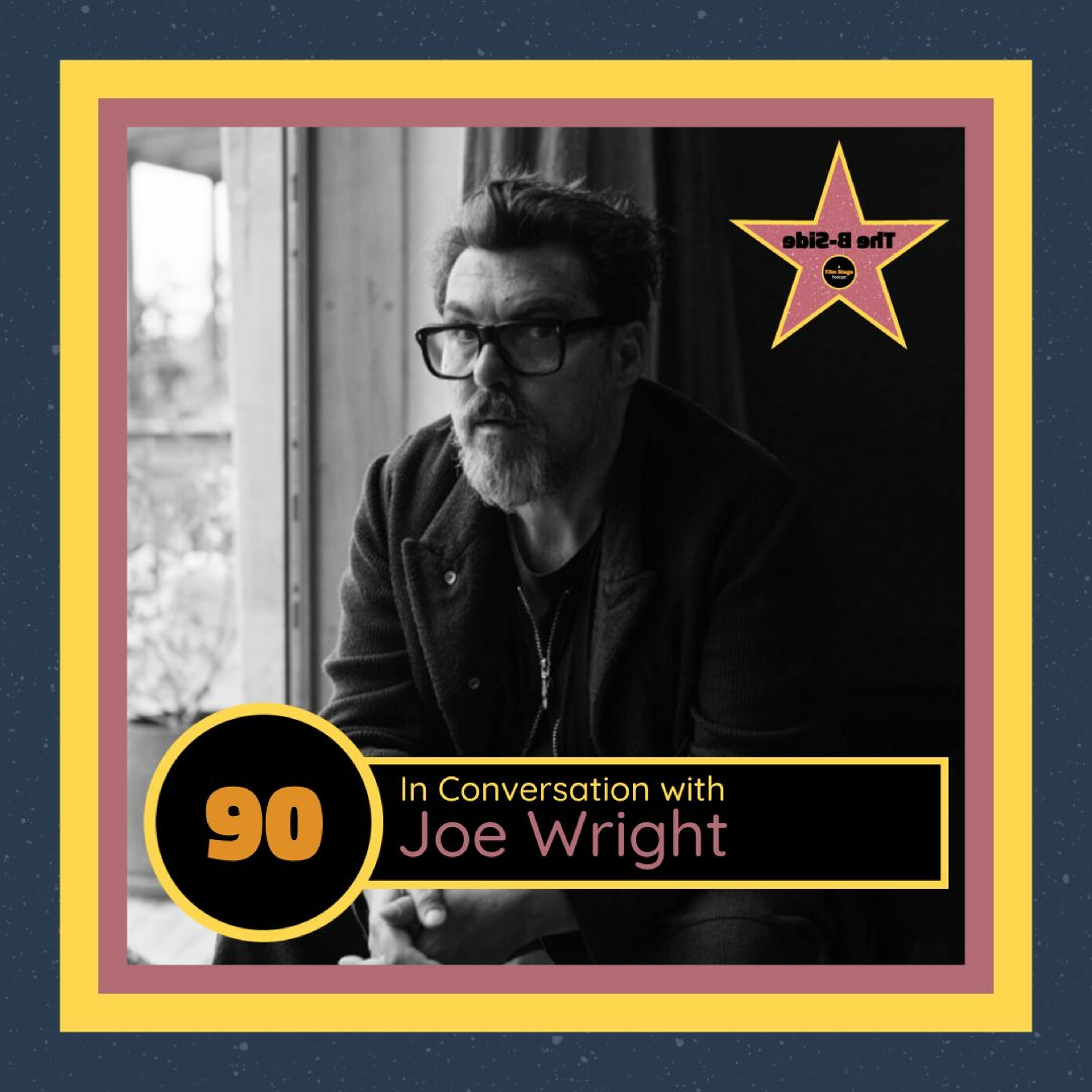 Ep. 90 – In Conversation with: Joe Wright