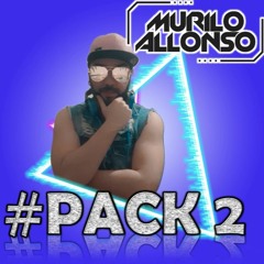 PACK 2 $$ - DJ Murilo Allonso