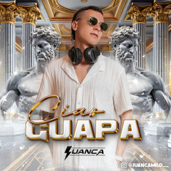 CIAO GUAPA BY JUANCADJ 🫧🎶🎧