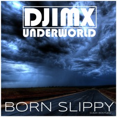 Underworld - Born Slippy ( Djimx Bootleg )