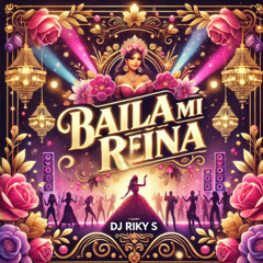 DJ Riky S. -  Baila Mi Reina