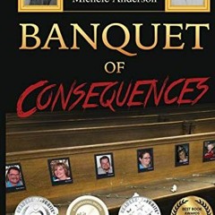 [Access] KINDLE PDF EBOOK EPUB Banquet of Consequences: A Juror's Plight: The Carnati