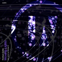 Premiere: Kostya Outta - Moving Lights (Michael A Remix) [inU]