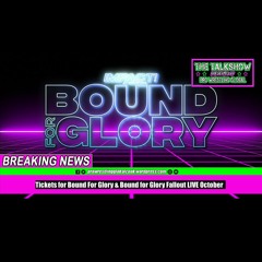 Tickets For Bound For Glory Bound For Glory Fallout Live October