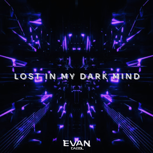Evan Cazzol - Lost in My Dark Mind