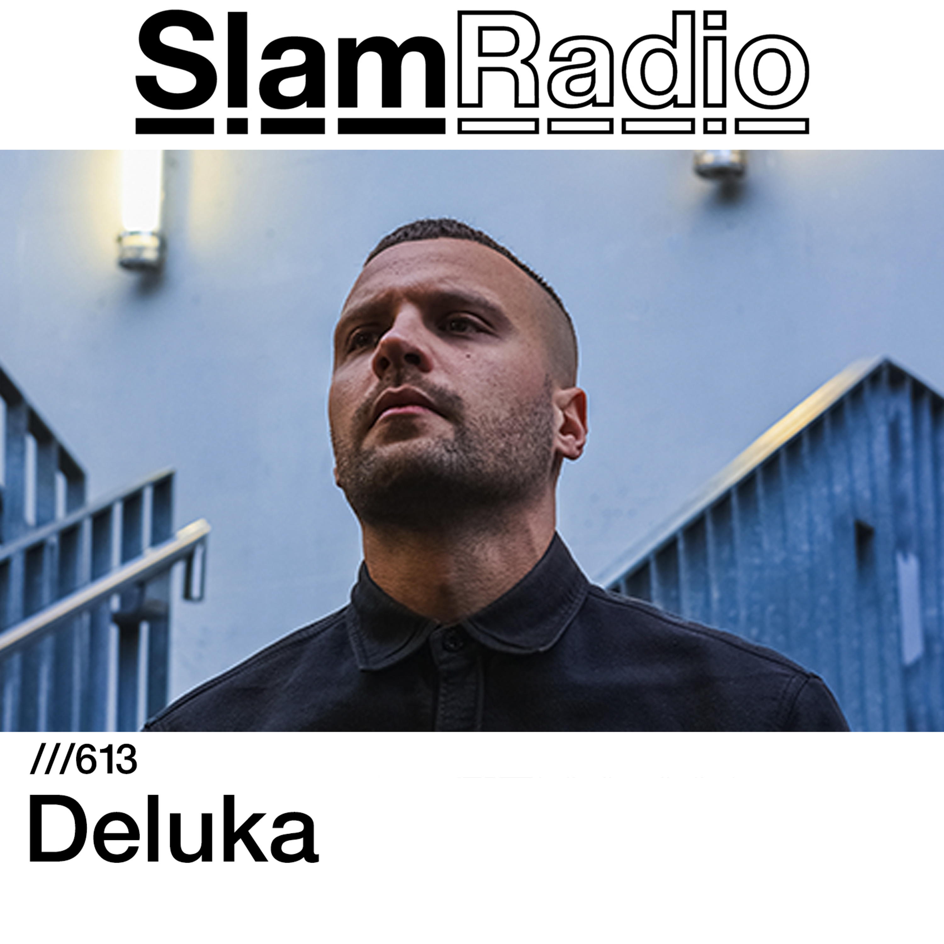 #SlamRadio - 613 - Deluka