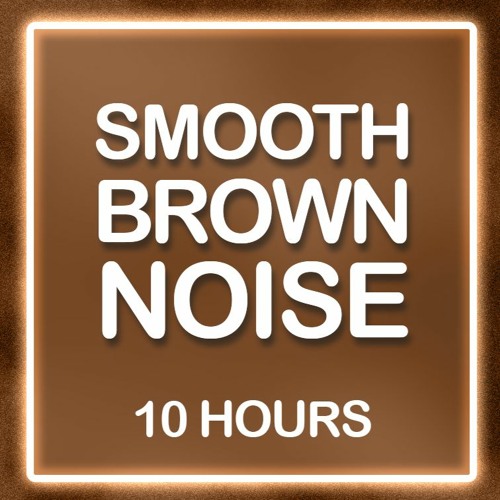 Smooth Brown Noise - Loopable