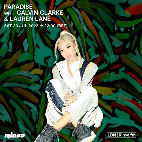 Stream Paradise feat. Calvin Clarke & Lauren Lane - 23 July 2022 by Rinse  FM | Listen online for free on SoundCloud