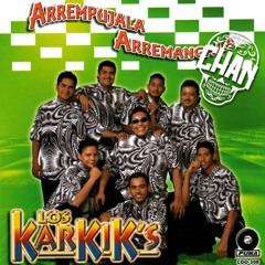 Los Karkik's - Arrempujala, Arremangala (Chan Remix)