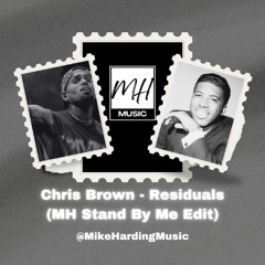Chris Brown - Residuals (MH Stand By Me Edit)