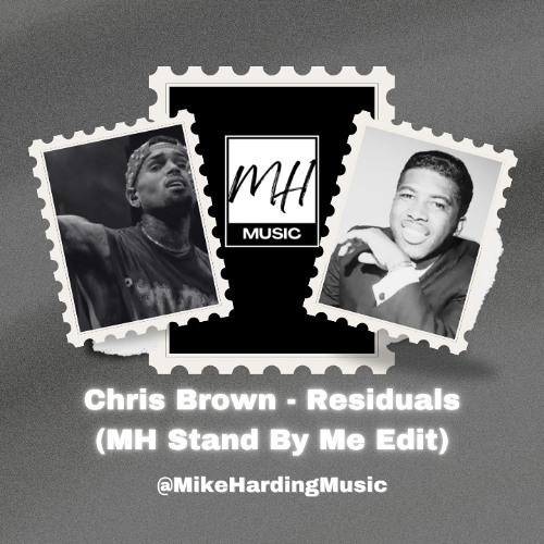 Chris Brown - Residuals (MH Stand By Me Edit)