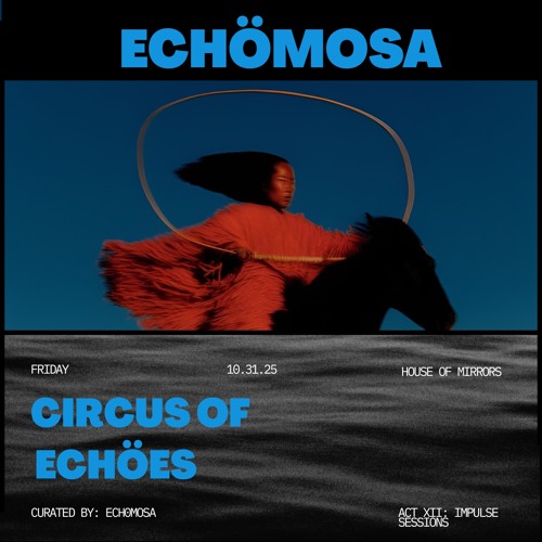 Circus of Echöes Act XII: Impulse Sessions