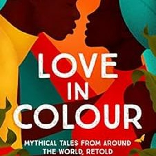 Read [KINDLE PDF EBOOK EPUB] Love in Colour: 'So rarely is love expressed this richly