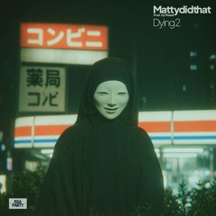 Mattydidthat, Please - Dying 2