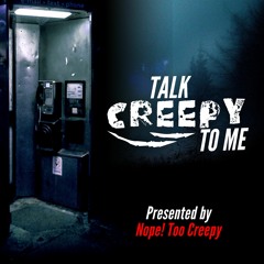 Talk Creepy To Me, Episode 3: Terminator Ghost & Sleep Paralysis
