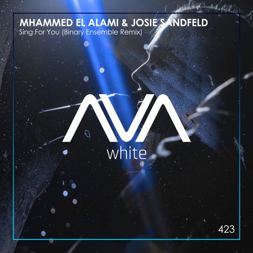AVAW423 - Mhammed El Alami & Josie Sandfeld - Sing For You (Binary Ensemble Remix)