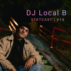 SEKTCAST 014 | DJ Local B