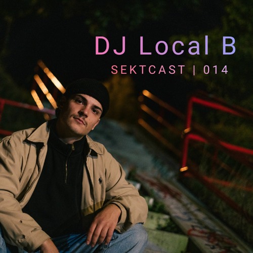 SEKTCAST 014 | DJ Local B