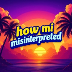 how mi misinterpreted ~ 🇯🇲