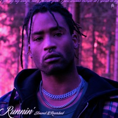 Runnin' - Slowed & Reverbed