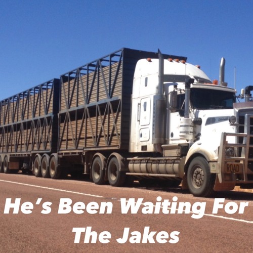 “He’s Been Waiting for the Jakes”