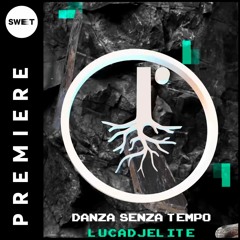 PREMIERE : Lucadjelite - Danza Senza Tempo (Original Mix) [Rariki Records]
