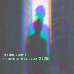 Sasha Almond - Spring Mixtape 2025 (Sunrise Mix)