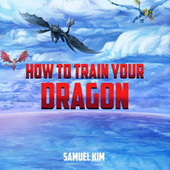 How To Train Your Dragon (Epic Version)