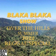 Blaka Blaka Show: Summer 2022 Reggae Special