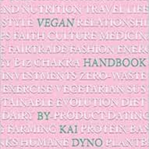 Access EPUB 📒 The Vegan Handbook: H.E.M.P. (Health, Ethics, Morality, Practical) by