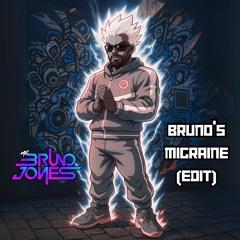 Bruno's Migraine (Mr Bruno Jones Edit) Free Download