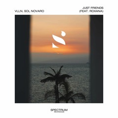 VLLN & Sol Novaro - Just Friends (ft. Roxana)