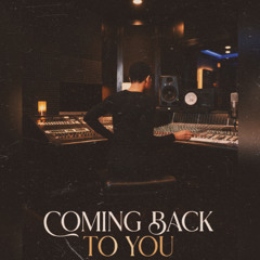 Coming Back To You