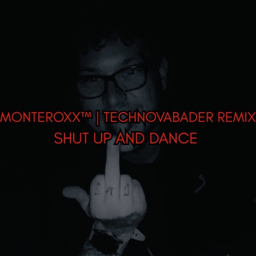 SHUT UP AND DANCE | TECHNOVABADER REMIX