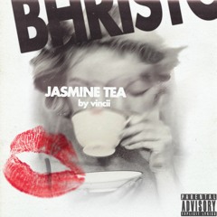 Jasmine Tea (prod. Bhristo)
