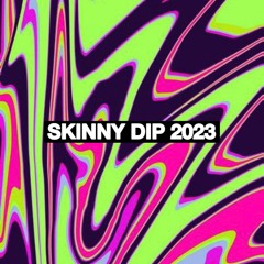 Skinny Dip 2023