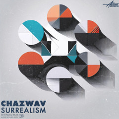 Chazwav - Surrealism [Premiere]