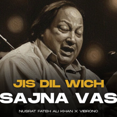 JIS DIL WHICH SAJNA VAS (REMIX) - NUSRAT FATEH ALI KHAN X VIBRONO