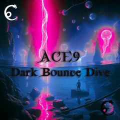 Dark Bounce Dive - Ace9 Selects #001