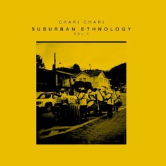 Chari Chari - Suburban Ethnology Vol.1 (Excerpt)
