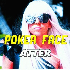 Poker Face (ATTER Remix)