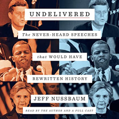 download KINDLE ☑️ Undelivered: The Never-Heard Speeches That Would Have Rewritten Hi